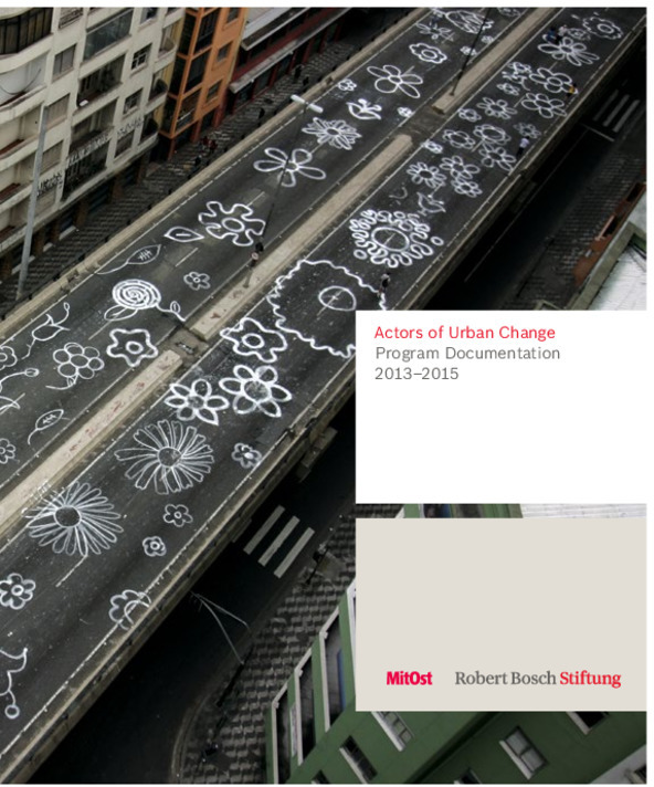 Bosch Publication Actors of Urban Change Program Documentation 2013-2015