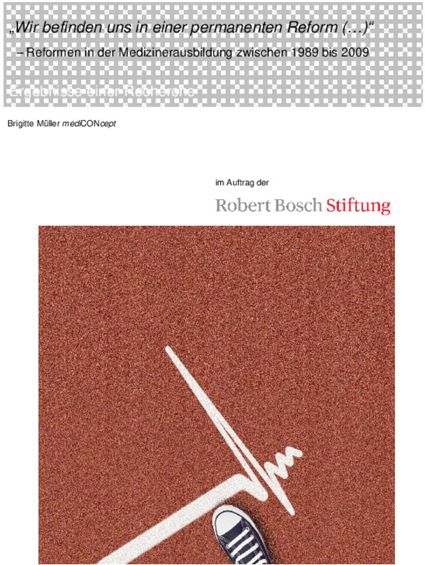 Bosch Publication „Wir befinden uns in einer permanenten Reform (…)“ – Reformen in der Medizinerausbildung zwischen 1989 bis 2009. Ergebnisse einer Recherche