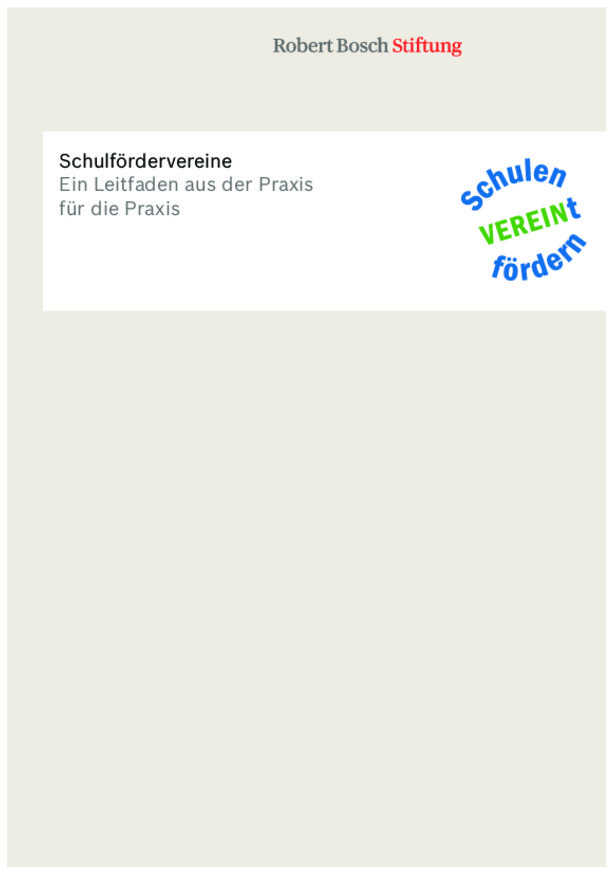 Bosch Publication Schulfördervereine - Ein Leitfaden aus der Praxis für die Praxis