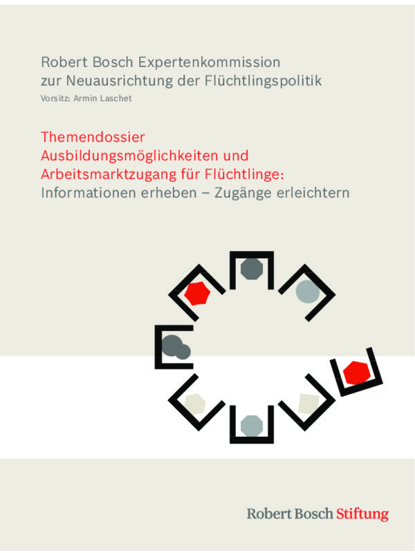 Bosch Publication Themendossier Ausbildungsmöglichkeiten und Arbeitsmarktzugang für Flüchtlinge