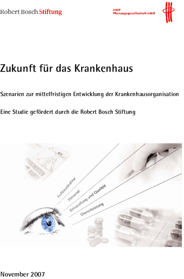 Bosch Publication Zukunft für das Krankenhaus - Szenarien zur mittelfristigen Entwicklung der Krankenhausorganisation