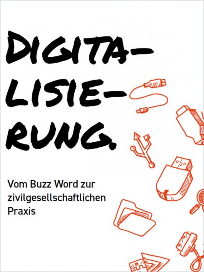 Digitalisierung: Vom Buzz Word zur zivilgesellschaftlichen Praxis